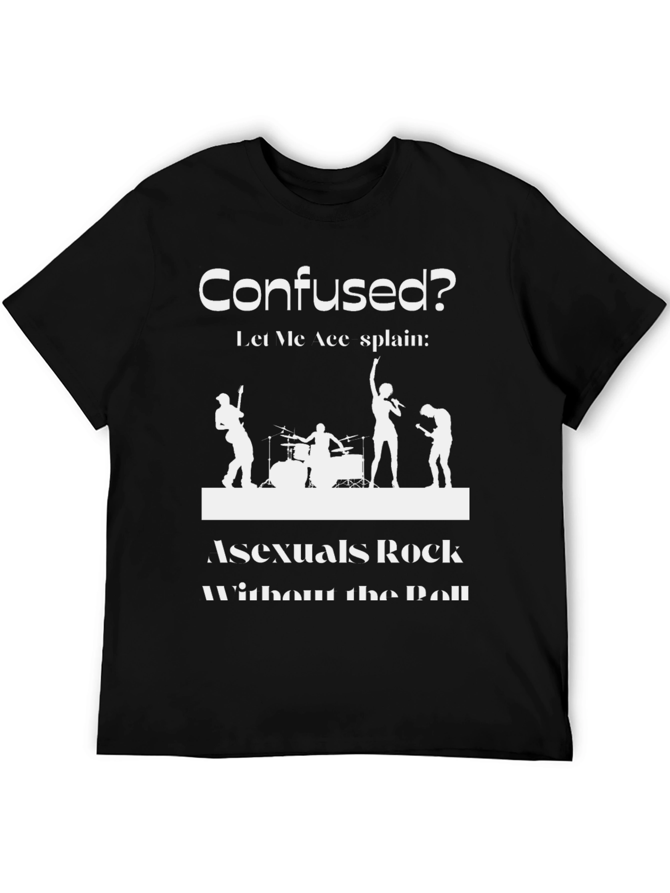 Asexuals Rock T-Shirt - Confused? Let Me Ace-Splain