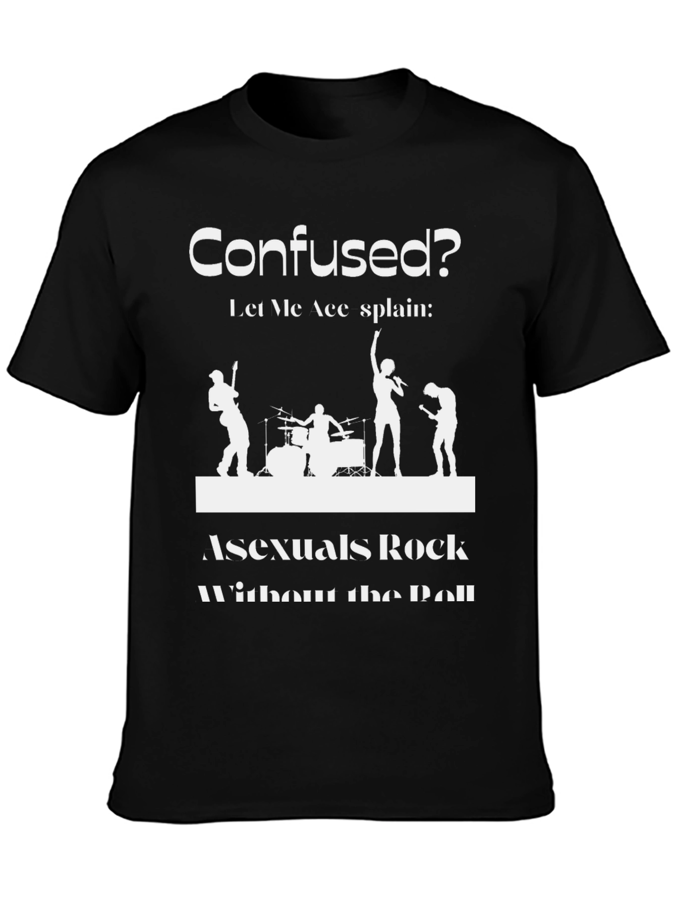 Asexuals Rock T-Shirt - Confused? Let Me Ace-Splain