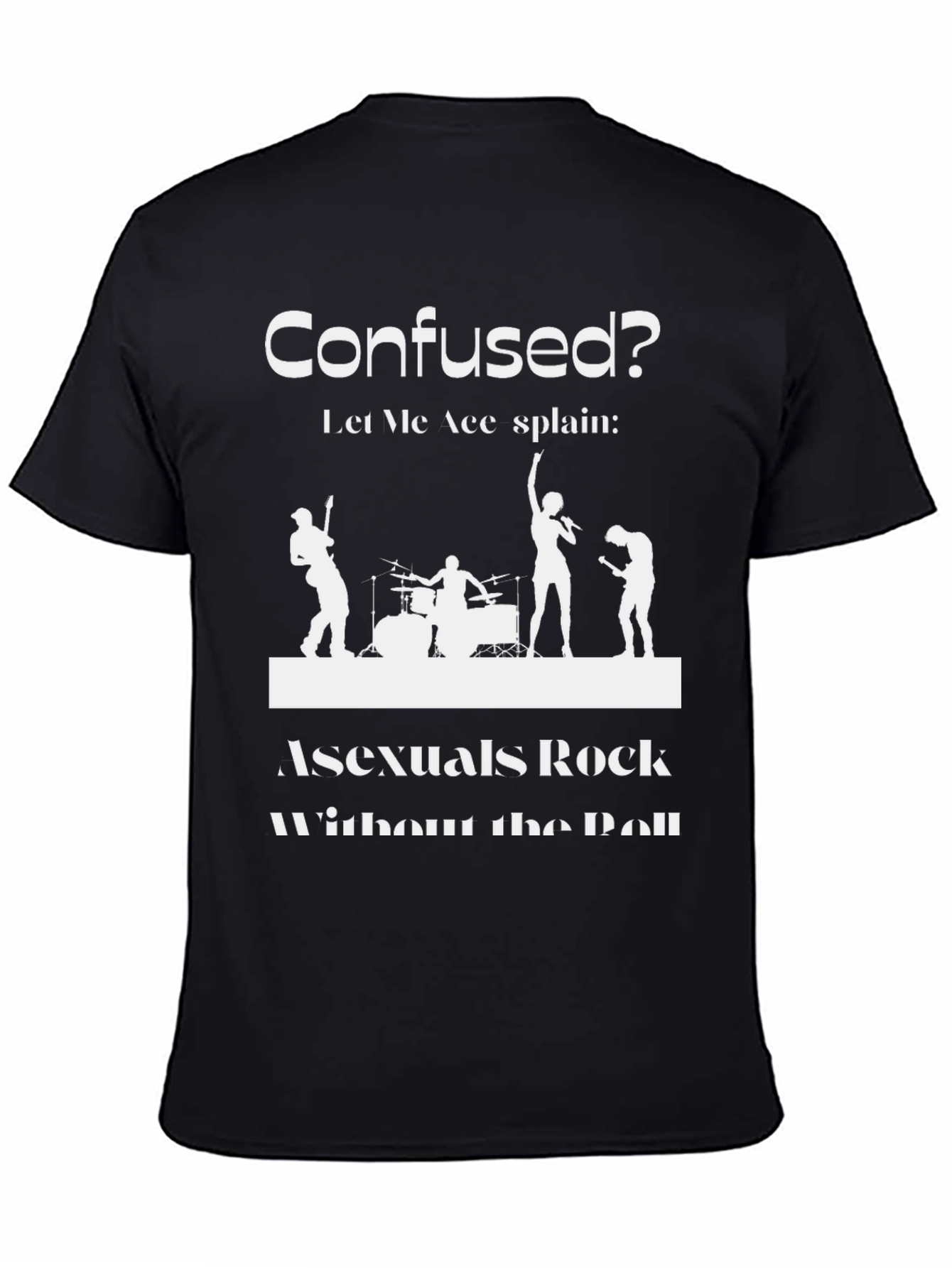 Asexuals Rock T-Shirt - Confused? Let Me Ace-Splain