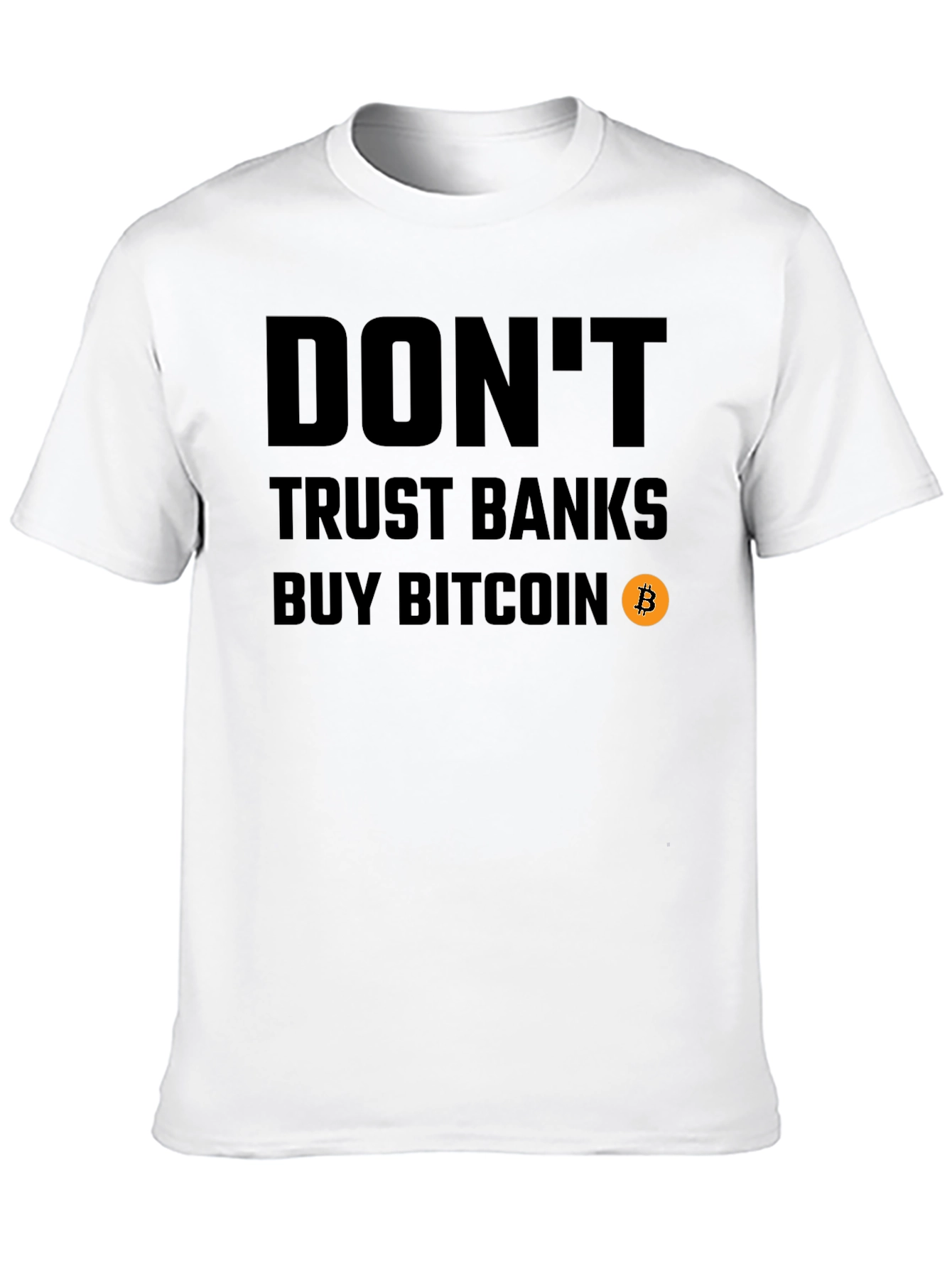 Dont Trust Banks Buy Bitcoin T-Shirt