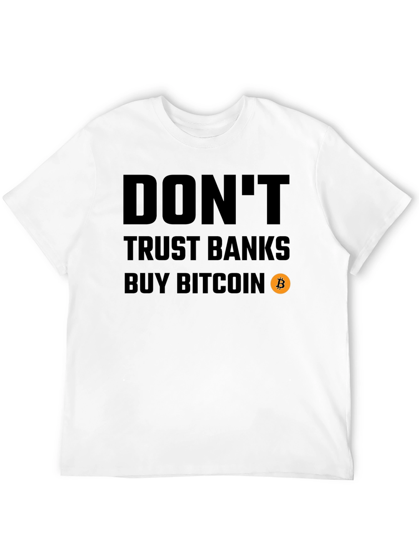 Dont Trust Banks Buy Bitcoin T-Shirt