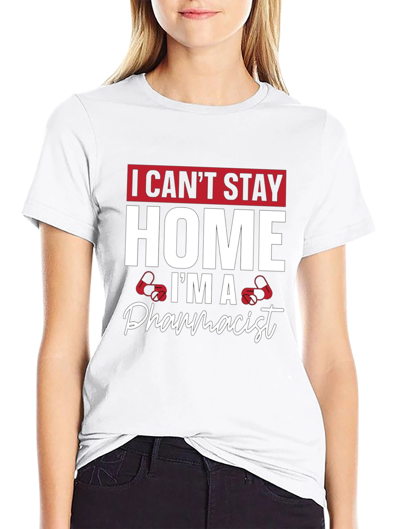 Pharmacist T-Shirt - I Cant Stay Home