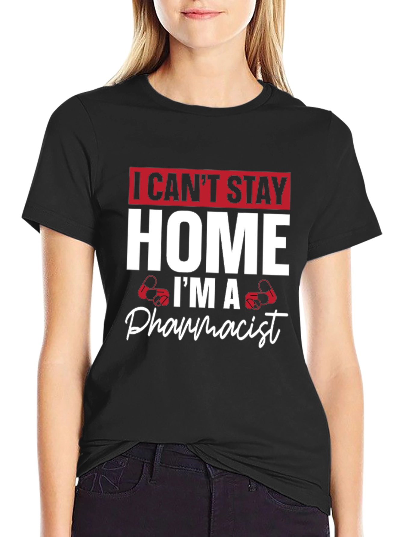 Pharmacist T-Shirt - I Cant Stay Home