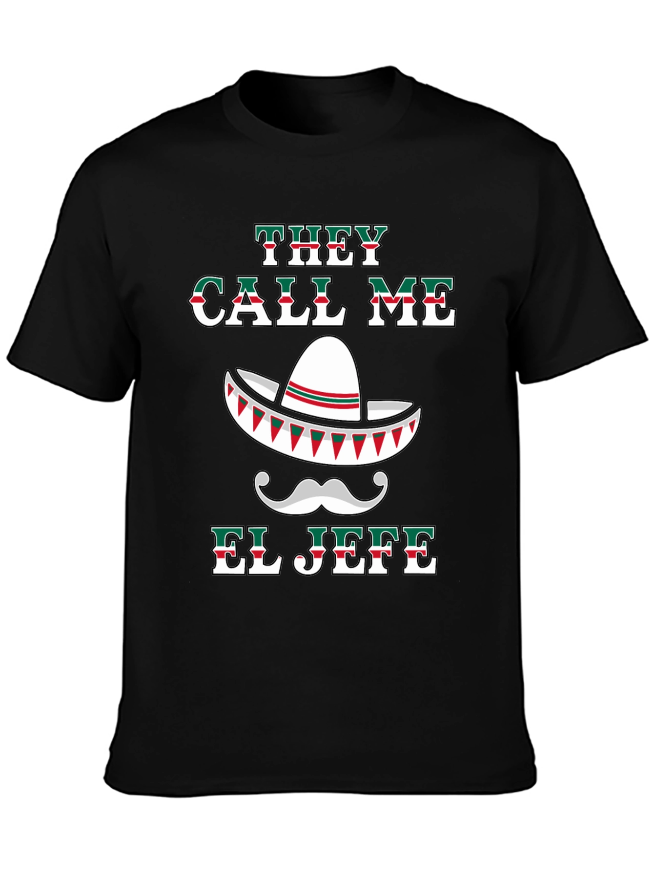 They Call Me El Jefe T-Shirt Cinco De Mayo
