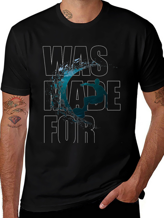 Surfing T-Shirt - Was Made For Waves!