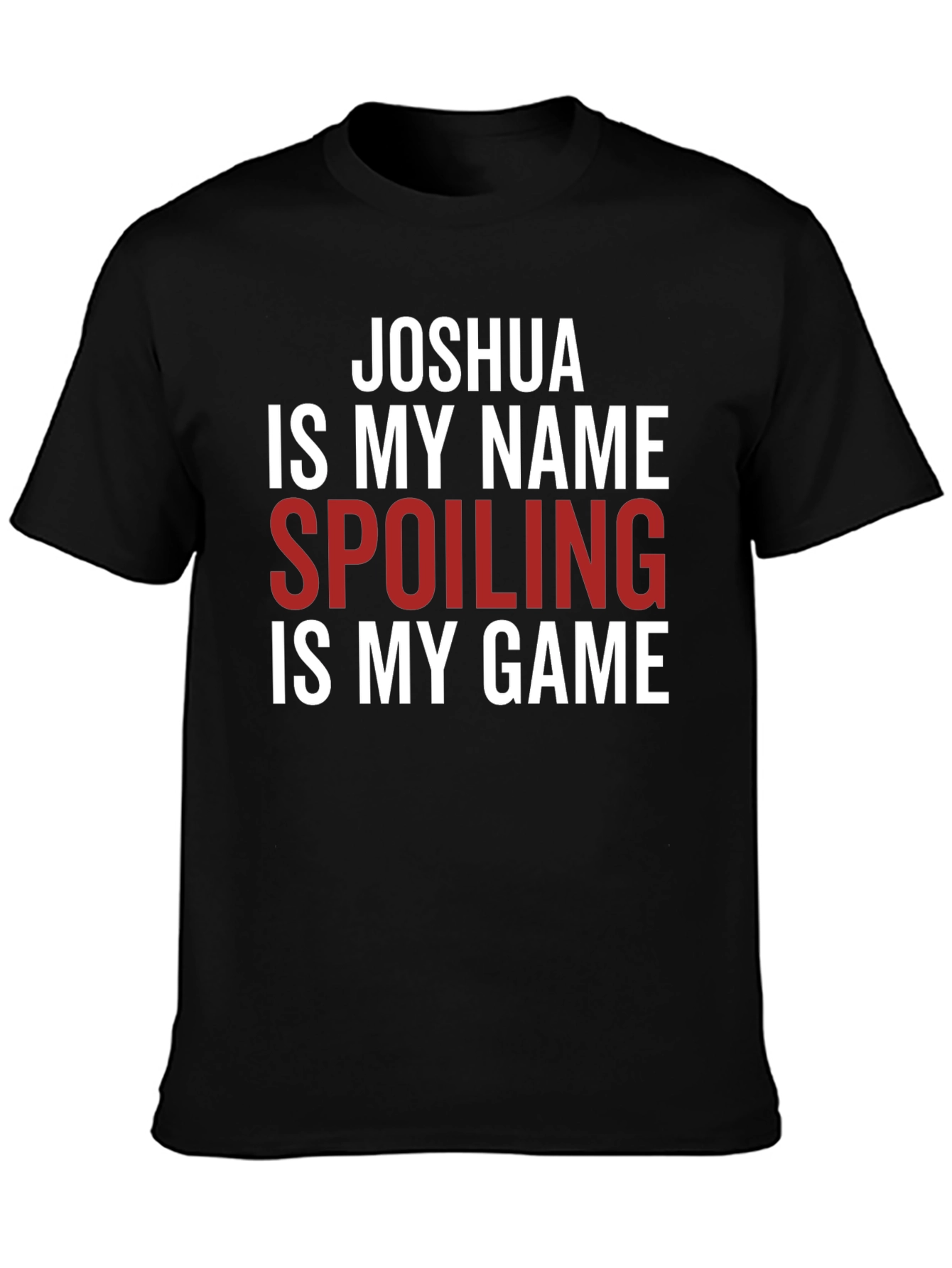 Joshua Spoiling is My Game Graphic Tee