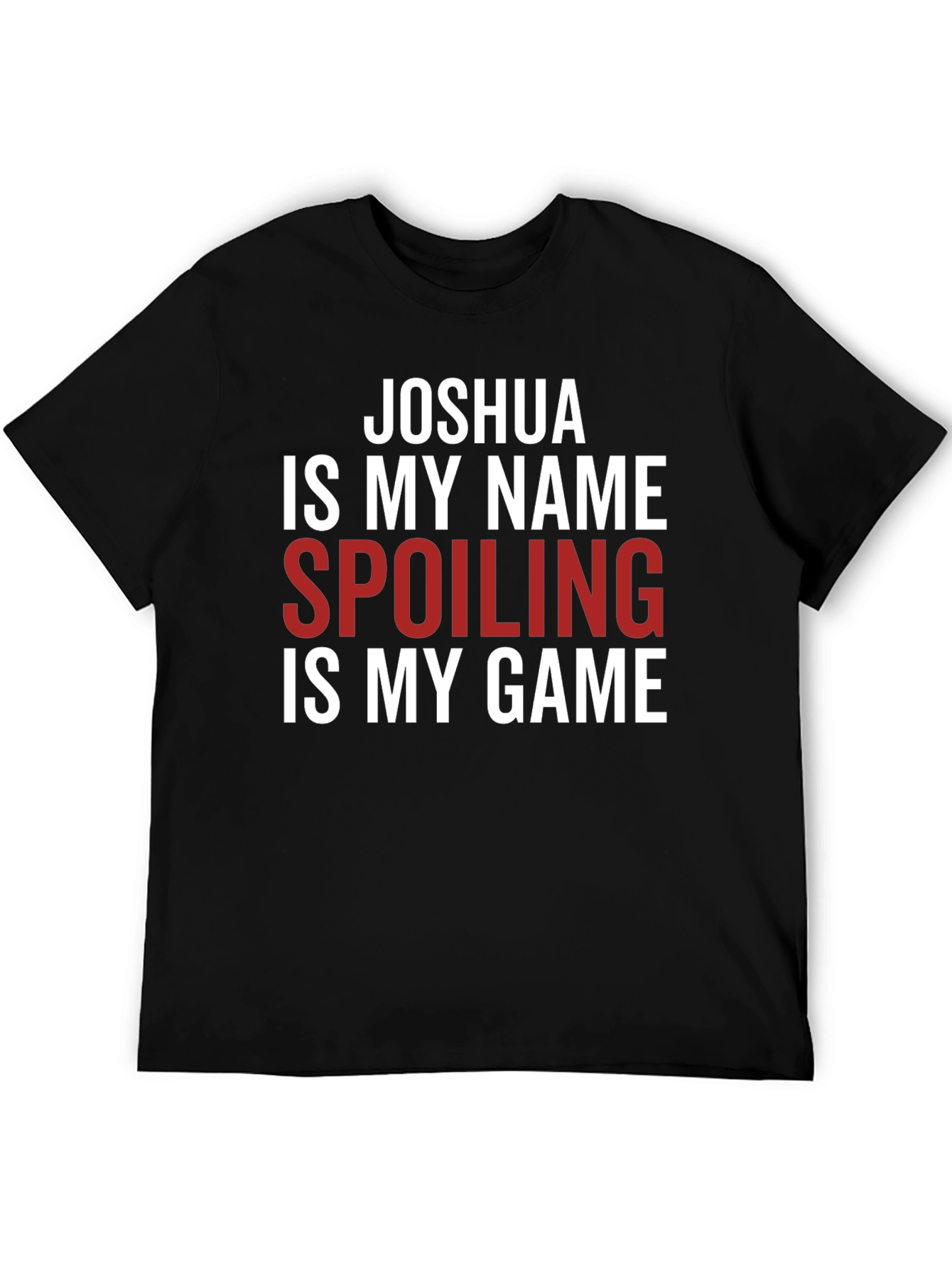 Joshua Spoiling is My Game Graphic Tee