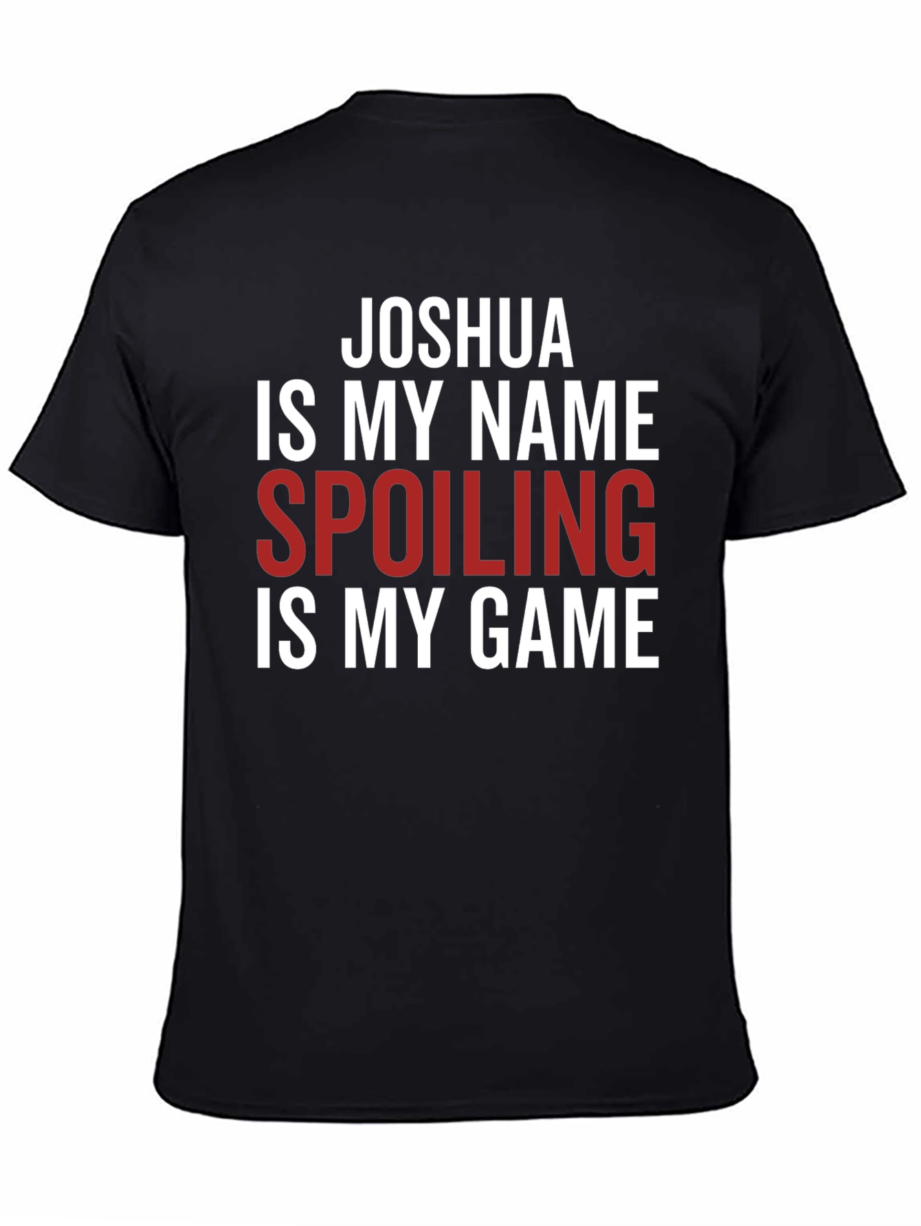 Joshua Spoiling is My Game Graphic Tee