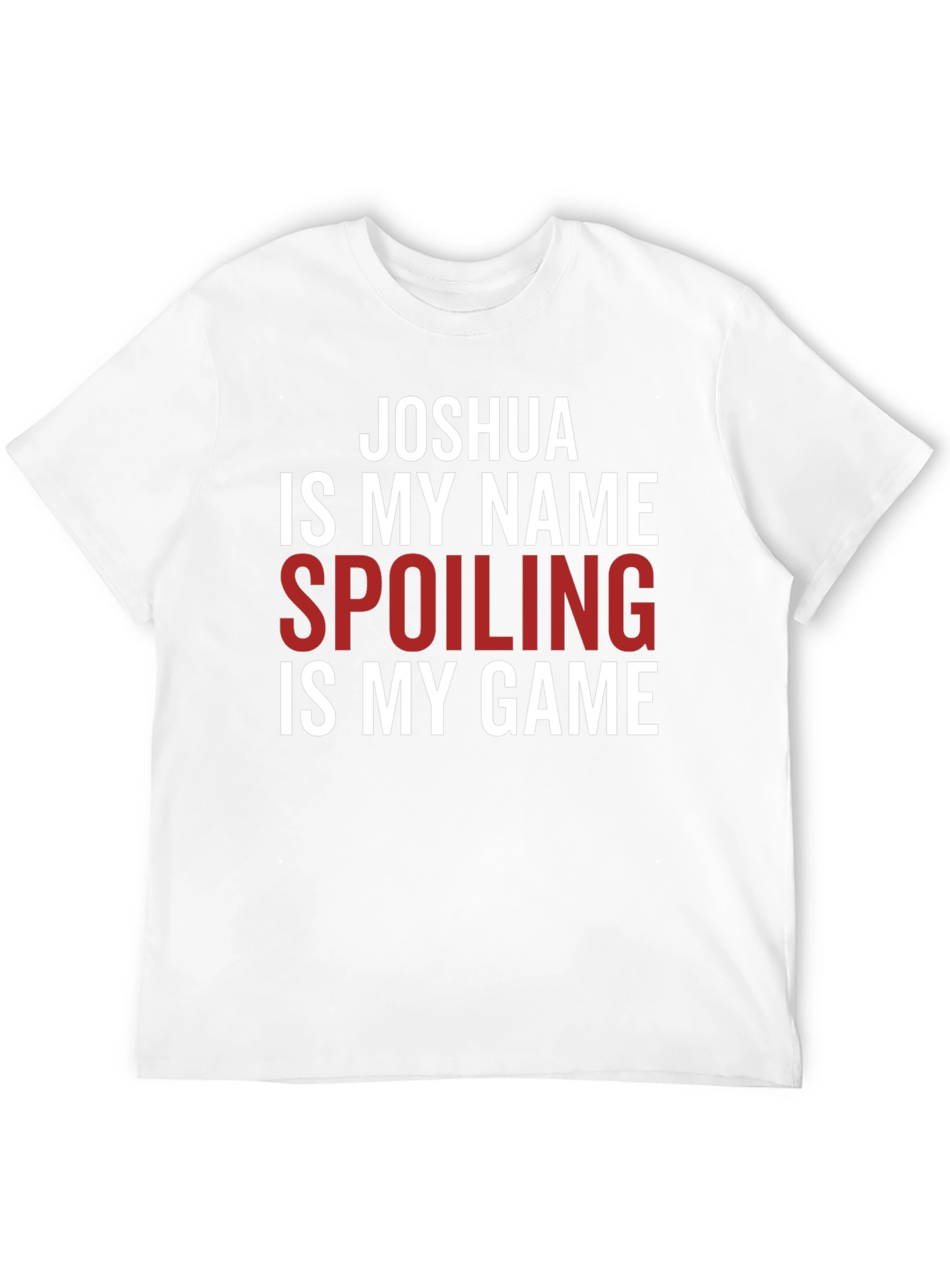 Joshua Spoiling is My Game Graphic Tee