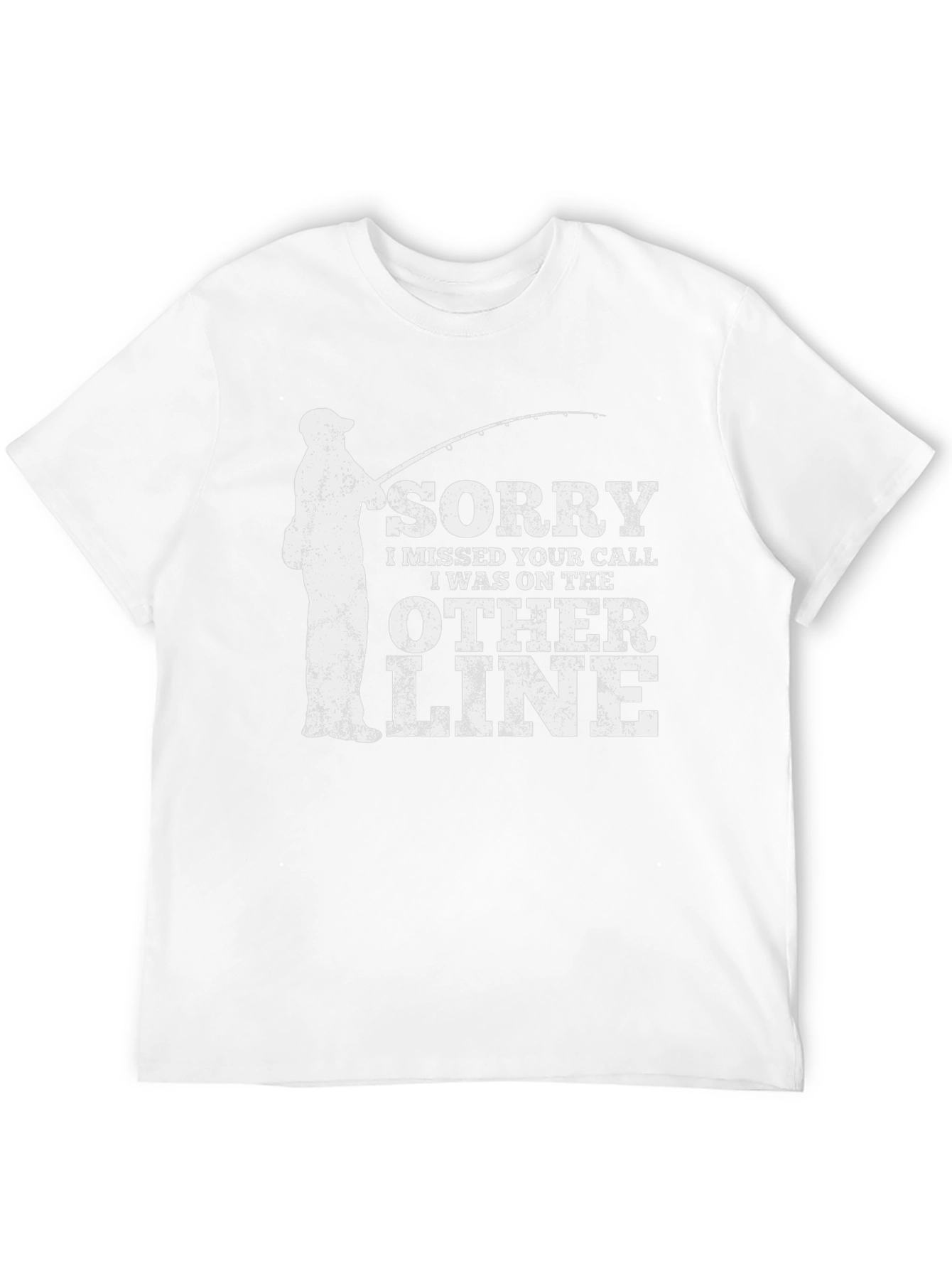 Funny Fishing T-Shirt: Sorry I Missed Your Call