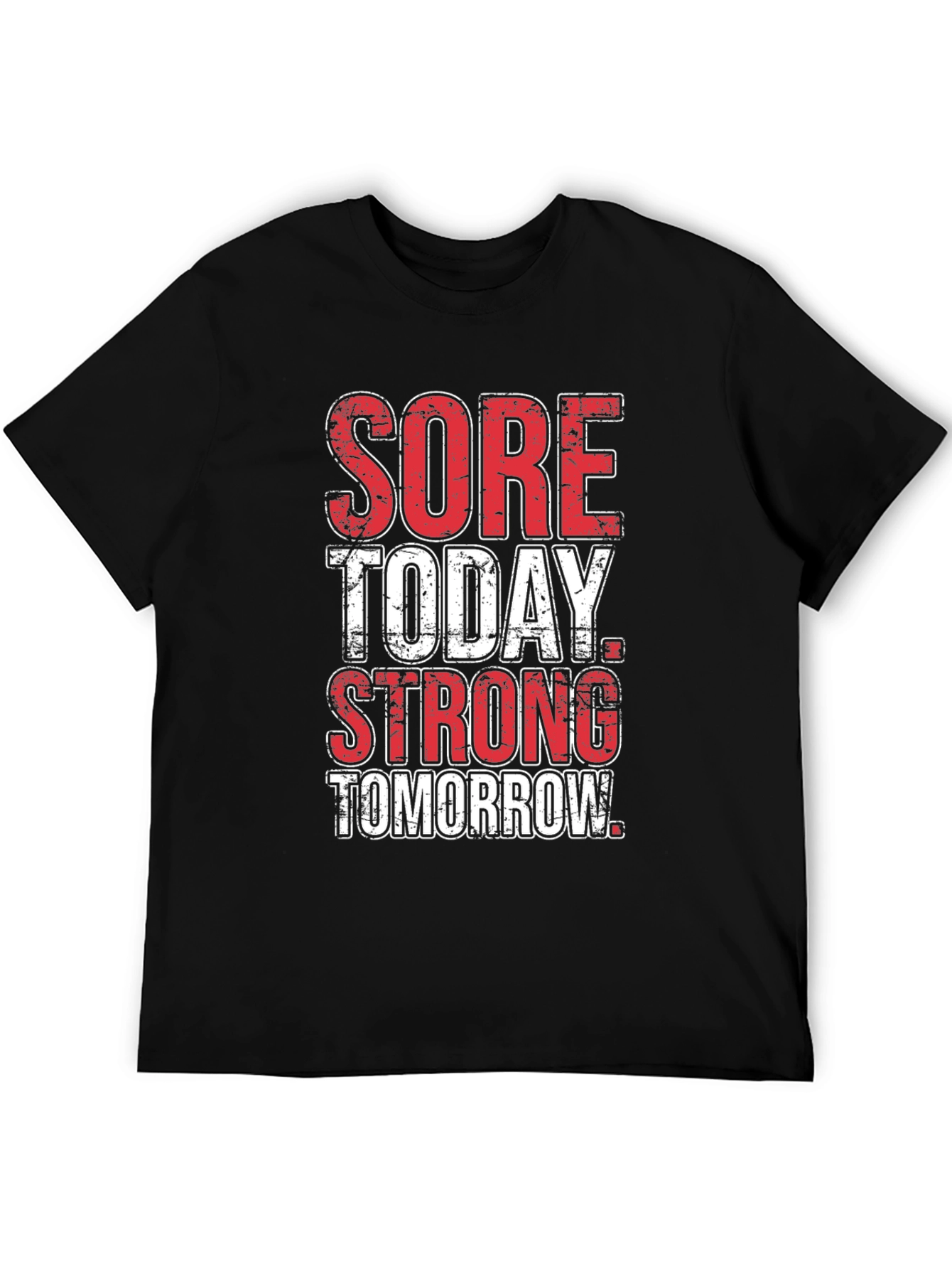 Sore Today Strong Tomorrow Graphic T-Shirt