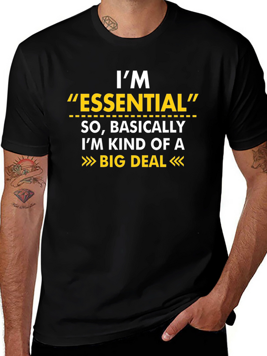 Im Essential Big Deal Funny T-Shirt