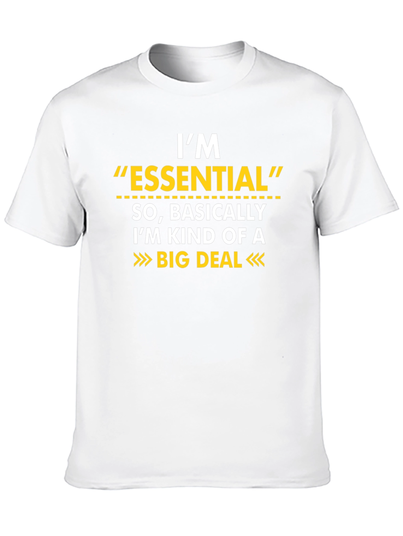 Im Essential Big Deal Funny T-Shirt