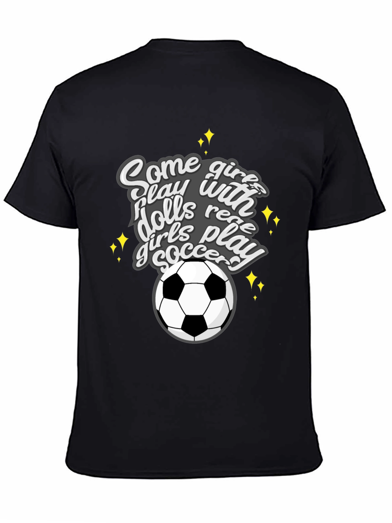 Girls Play Soccer T-Shirt - Black Crew Neck Tee