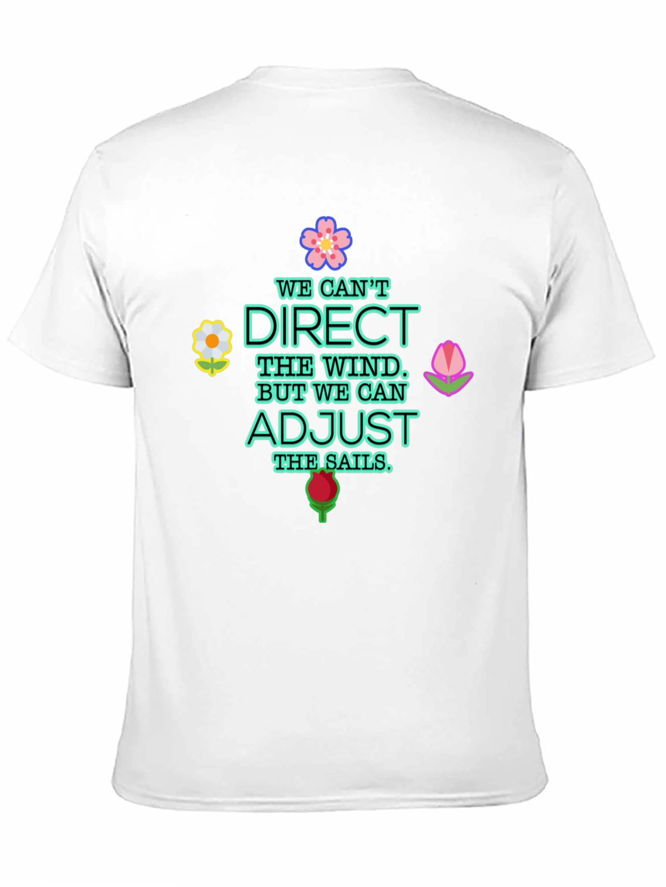 Inspirational Graphic Tee - Adjust the Sails Quote Shirt