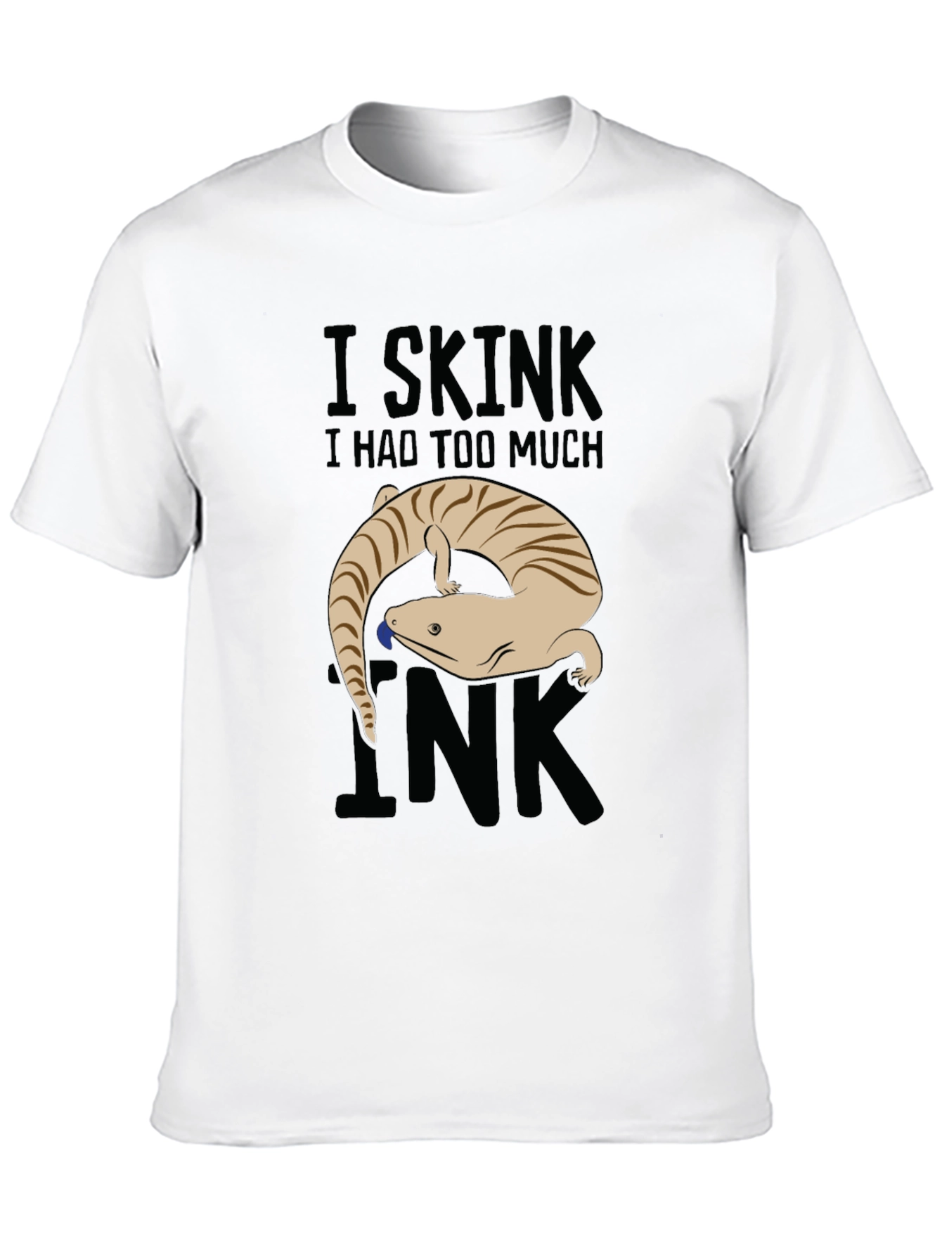 I Skink I Had Too Much Ink Graphic Tee