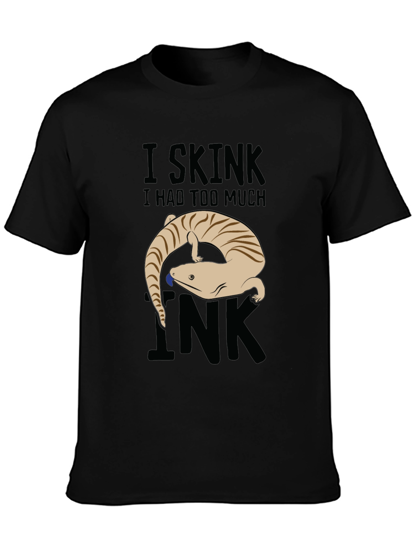 I Skink I Had Too Much Ink Graphic Tee