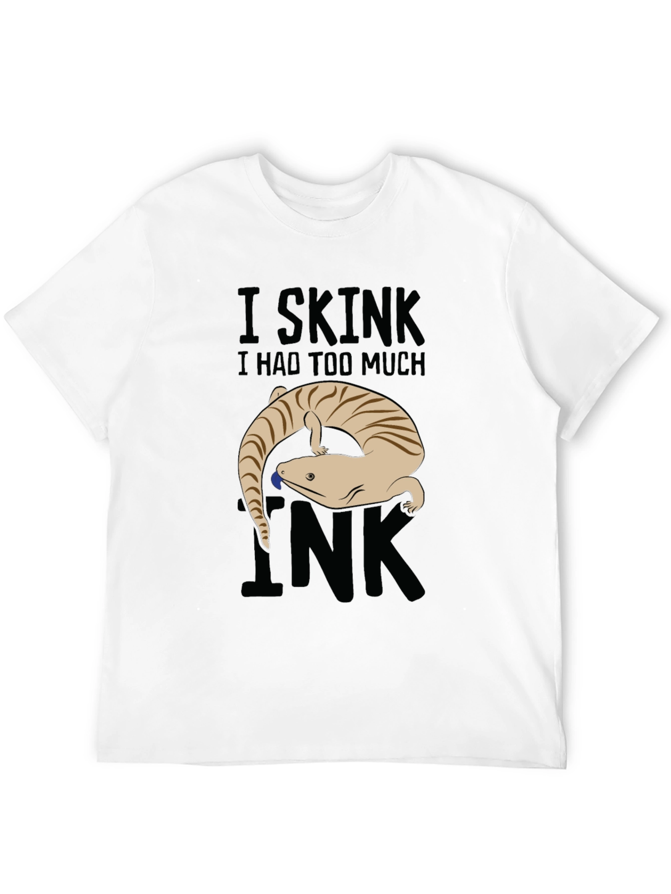 I Skink I Had Too Much Ink Graphic Tee
