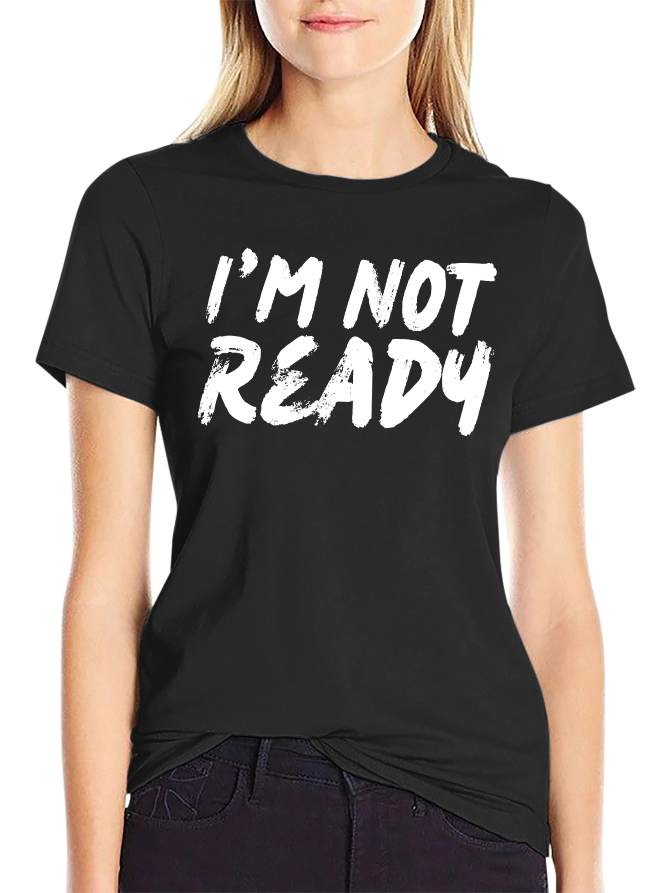 Im Not Ready Graphic Tee - Casual Black T-Shirt