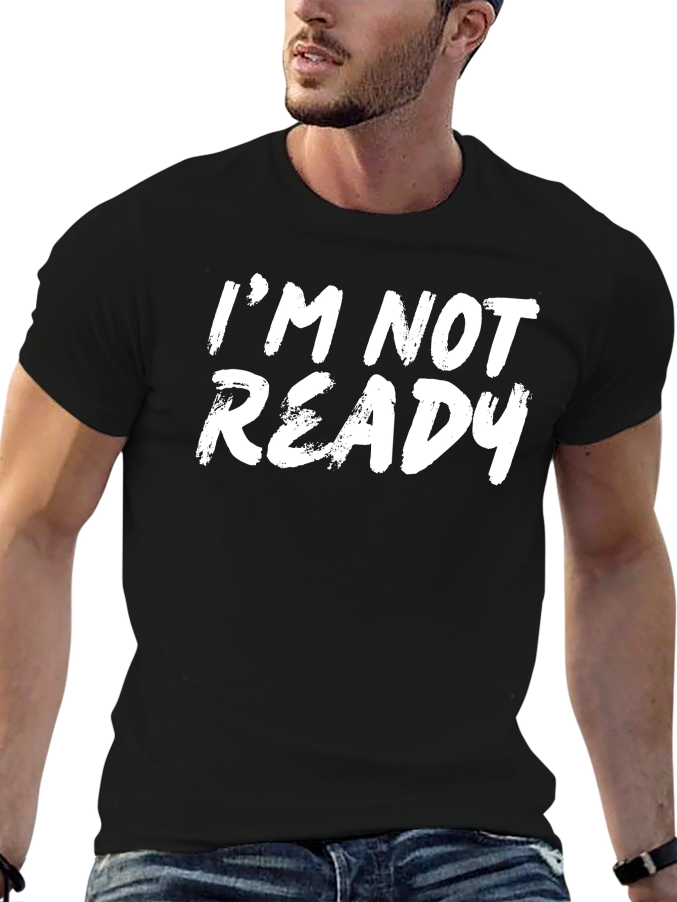 Im Not Ready Graphic Tee - Casual Black T-Shirt