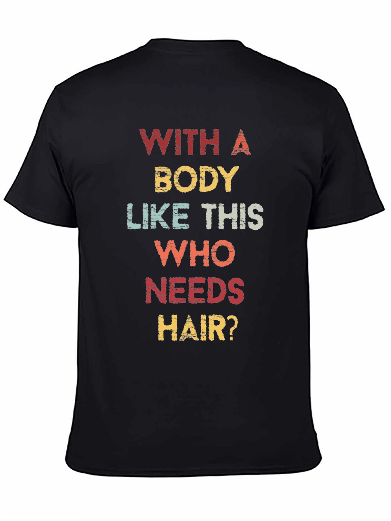 Funny Bald Man T-Shirt - Who Needs Hair?