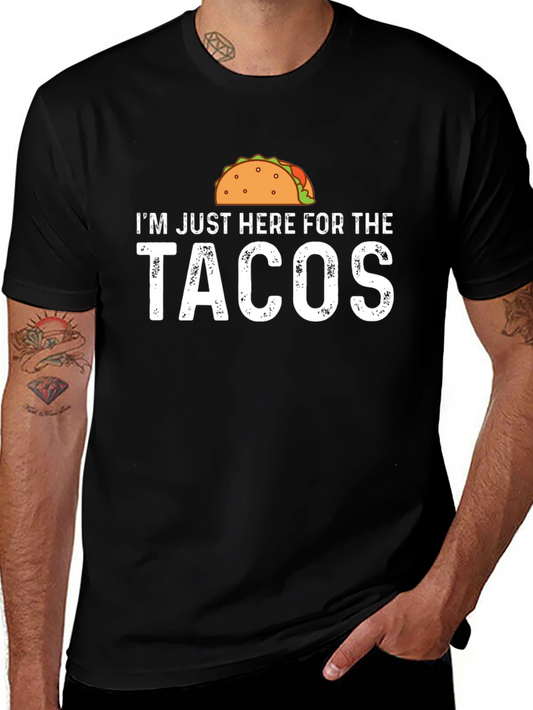 Taco Lover T-Shirt: Im Just Here For The Tacos!