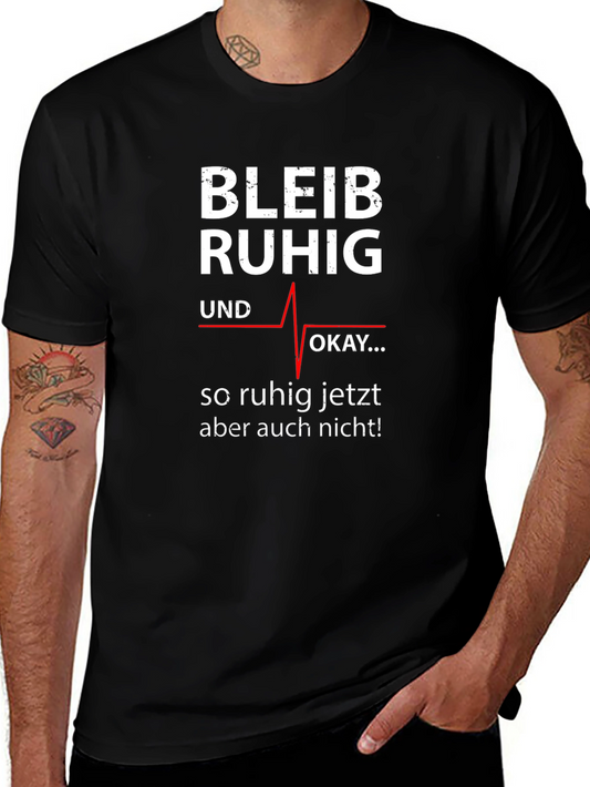 Bleib Ruhig T-Shirt - Funny German Slogan Tee