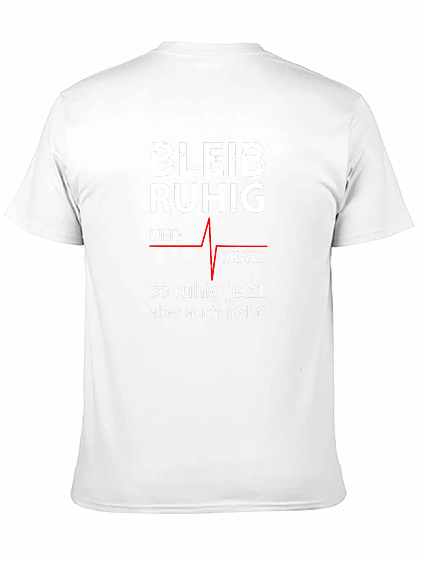 Bleib Ruhig T-Shirt - Funny German Slogan Tee