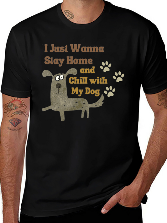 Stay Home & Chill with My Dog - Graphic T-Shirt
