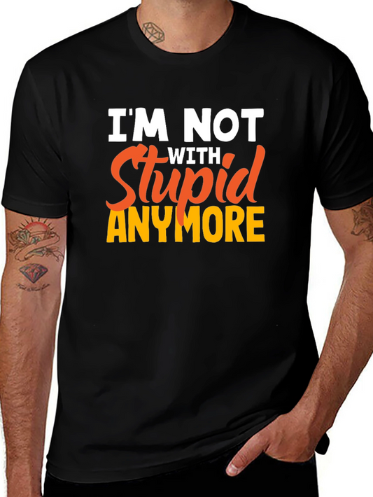 Funny Im Not With Stupid Anymore Black Graphic Tee