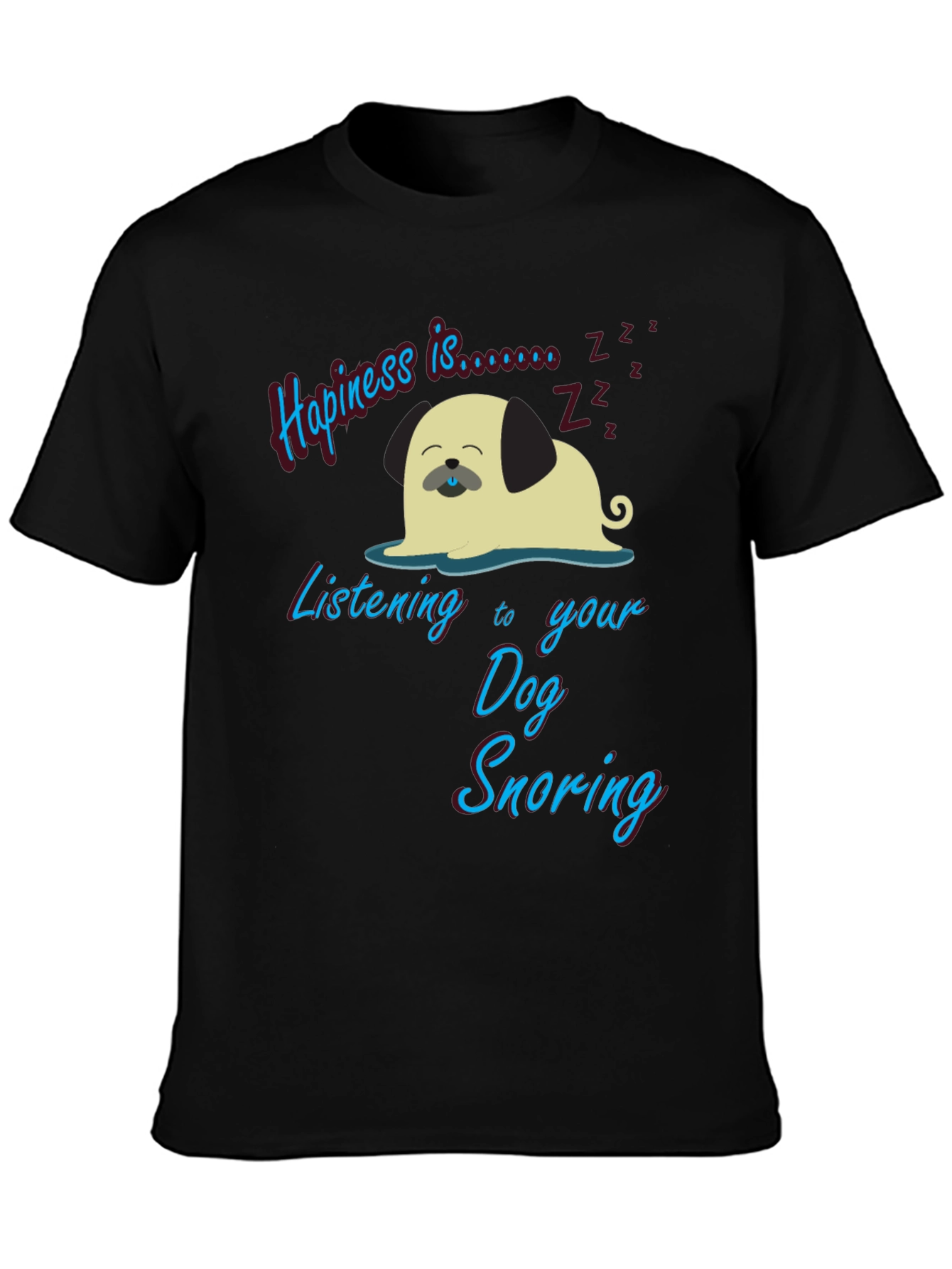 Happiness is Dog Snoring Graphic Tee