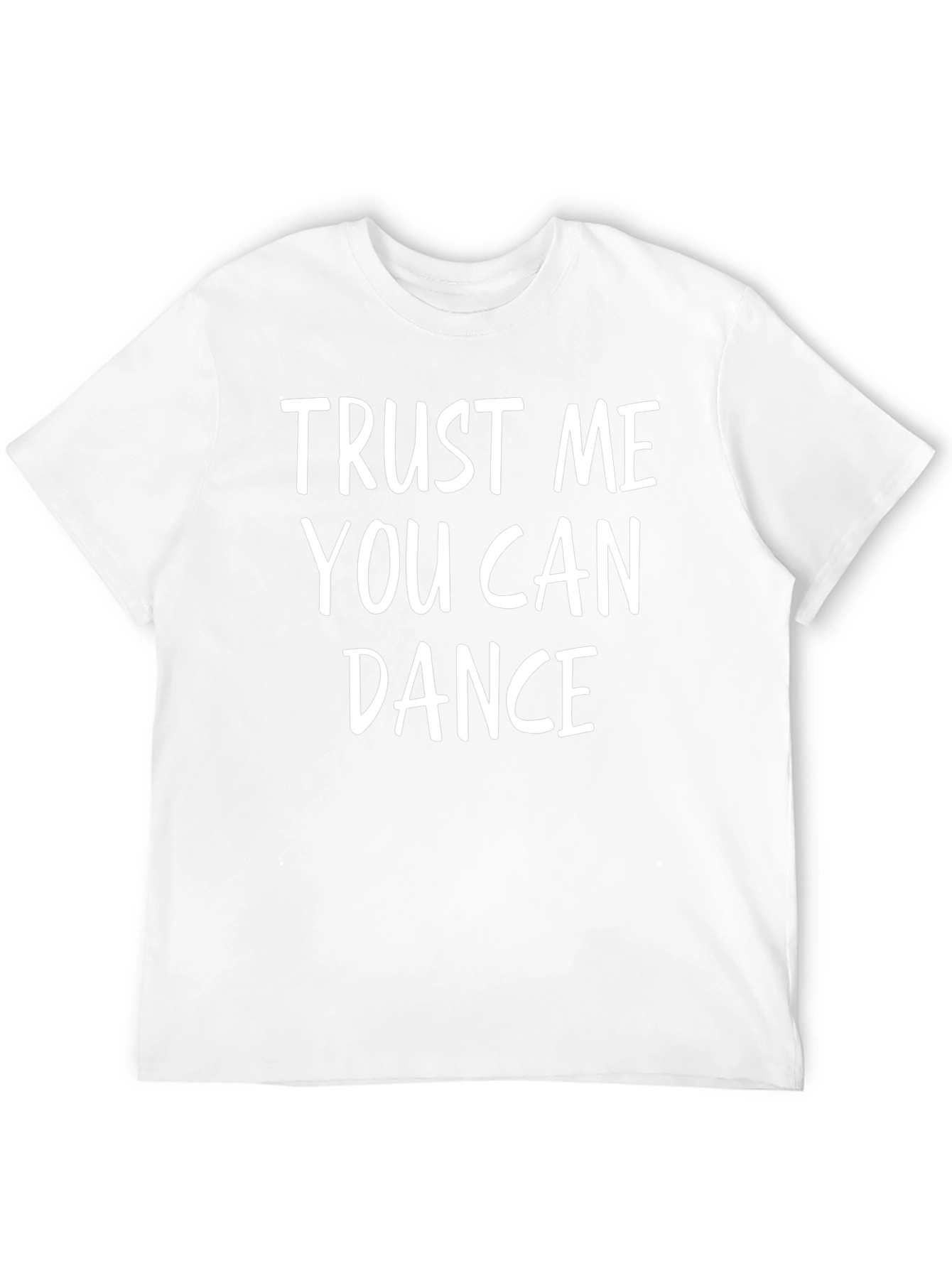 Trust Me You Can Dance Graphic T-Shirt