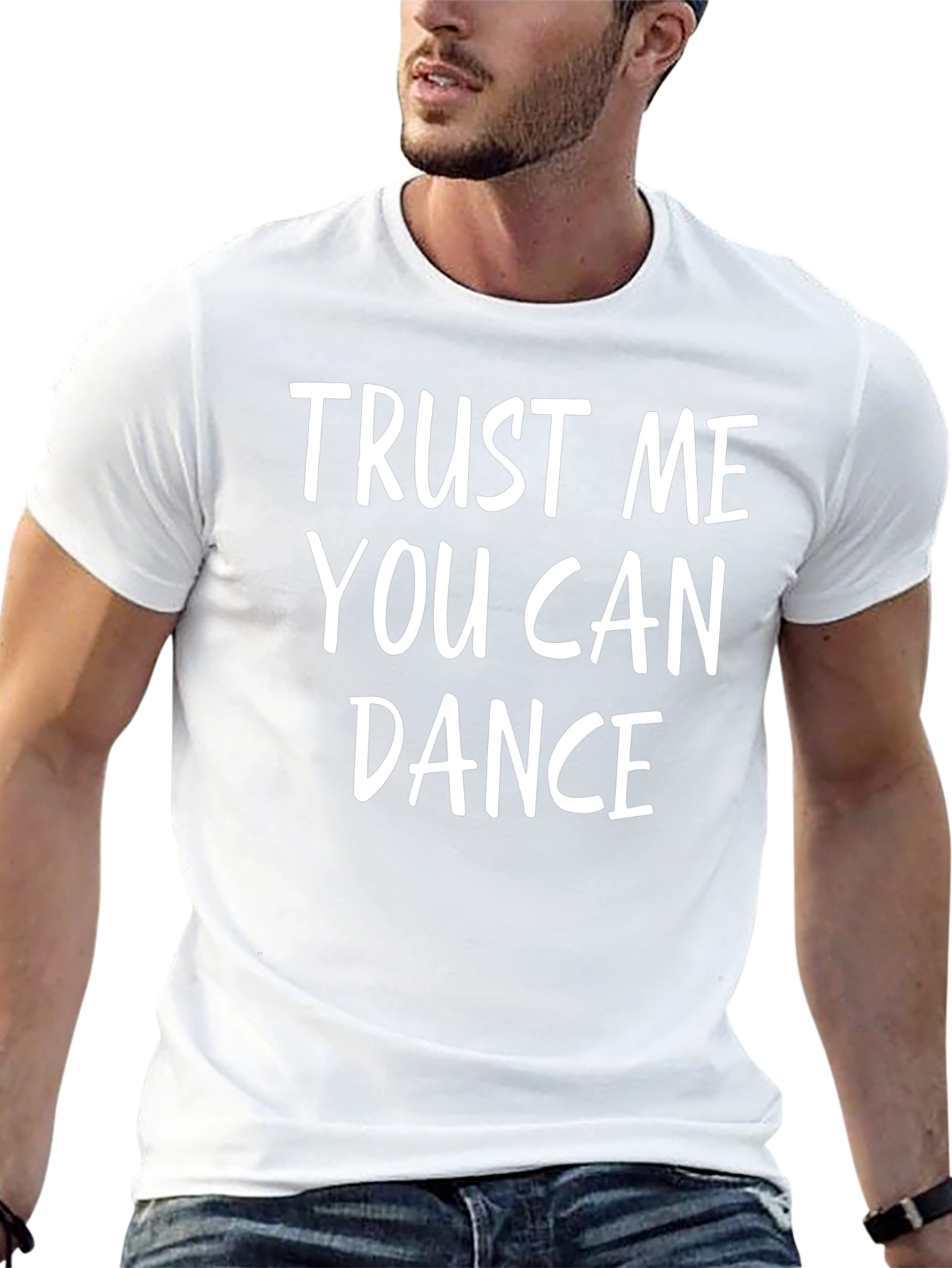Trust Me You Can Dance Graphic T-Shirt