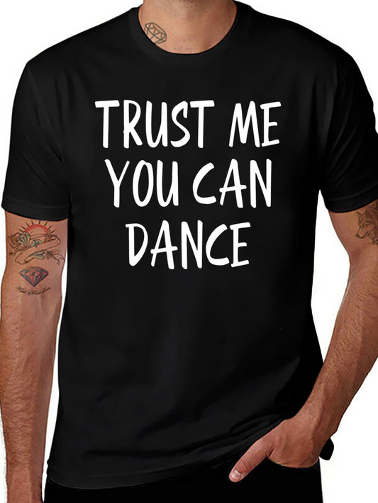 Trust Me You Can Dance Graphic T-Shirt