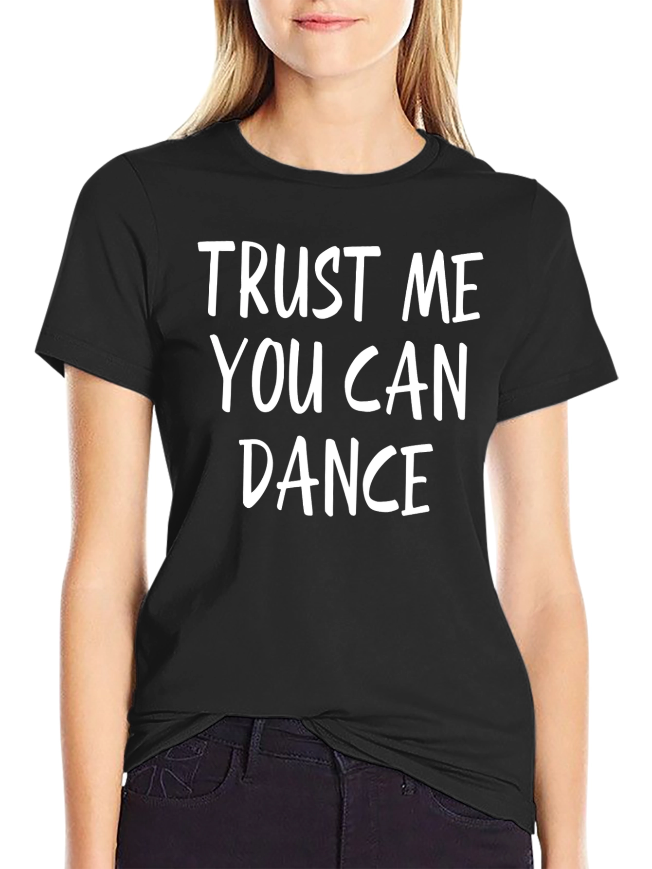 Trust Me You Can Dance Graphic T-Shirt