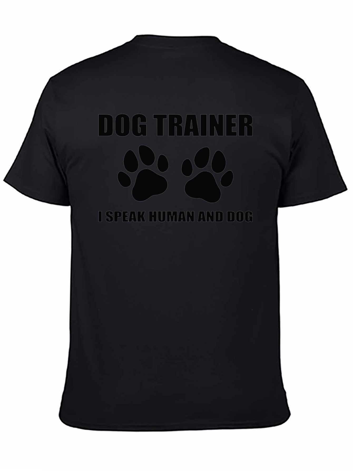 Dog Trainer I Speak Human & Dog Black T-Shirt