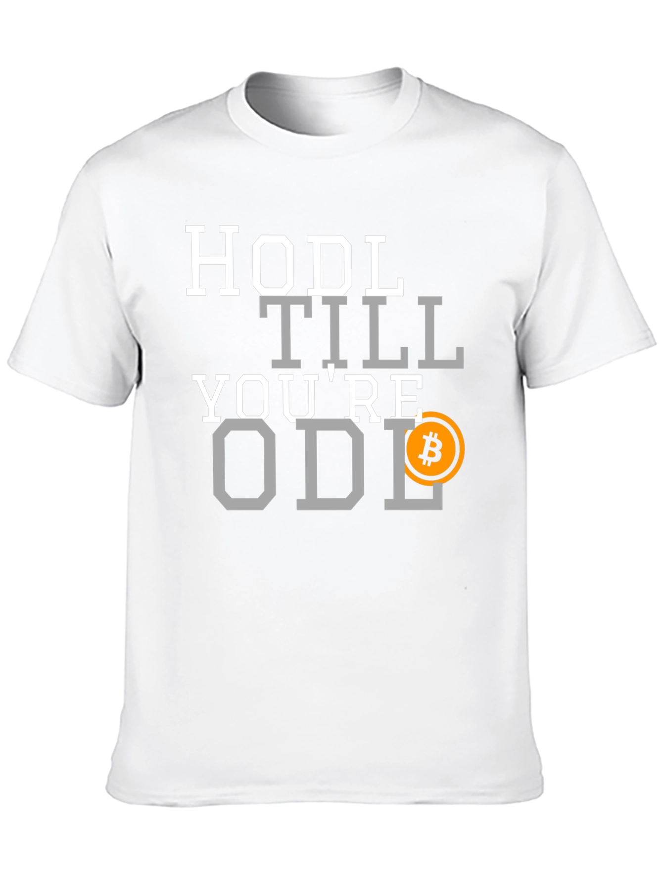 HODL Till Youre Old Bitcoin T-Shirt
