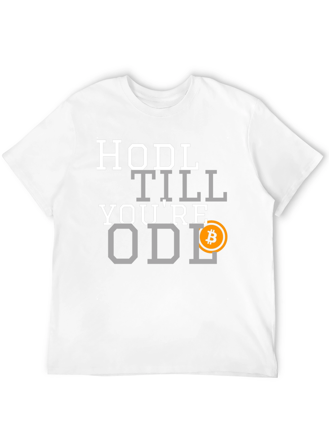 HODL Till Youre Old Bitcoin T-Shirt