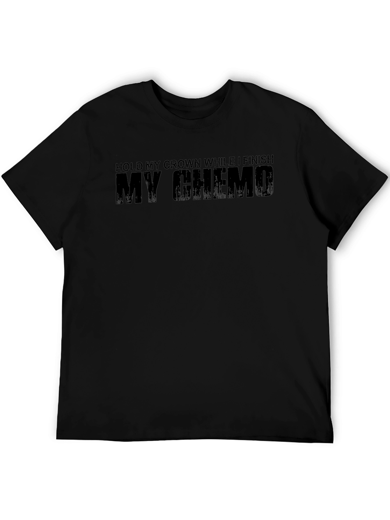 Hold My Crown While I Finish My Chemo T-Shirt