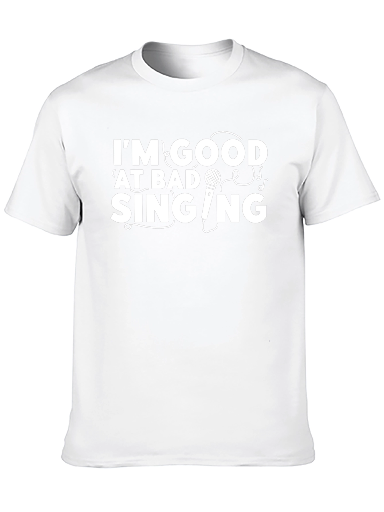 Funny Im Good at Bad Singing Graphic Tee