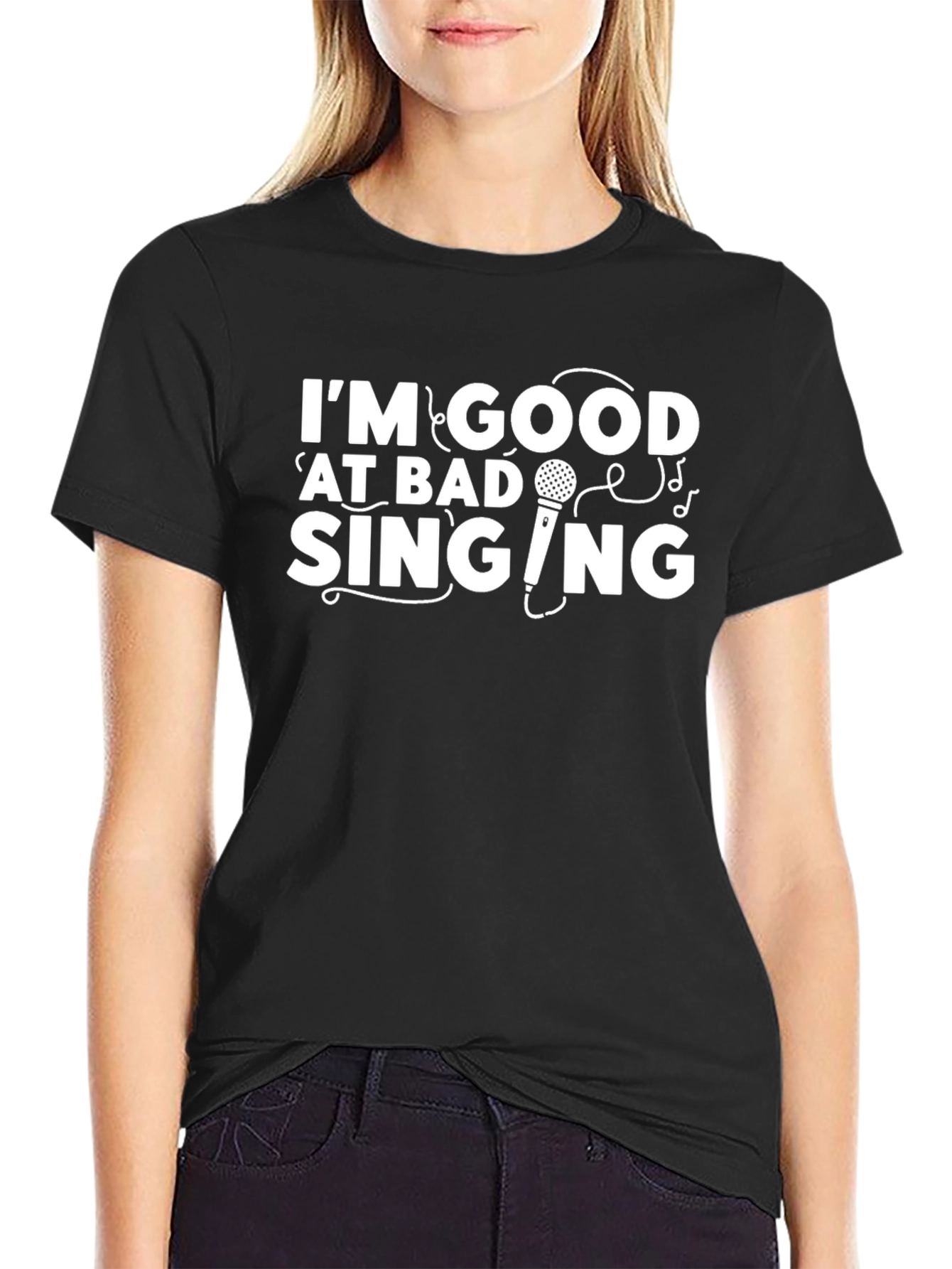 Funny Im Good at Bad Singing Graphic Tee
