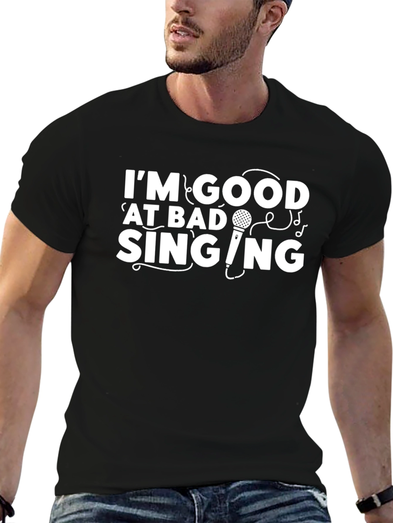 Funny Im Good at Bad Singing Graphic Tee