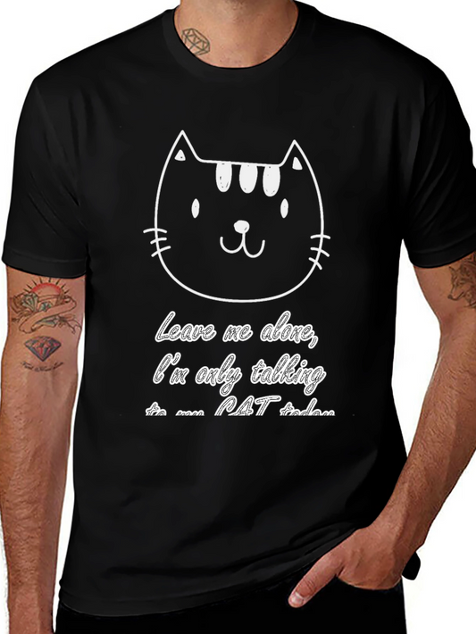 Cat Lover T-Shirt - Leave Me Alone Talking to My Cat Today