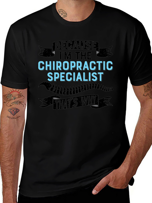 Chiropractic Specialist T-Shirt - Because Im The Specialist