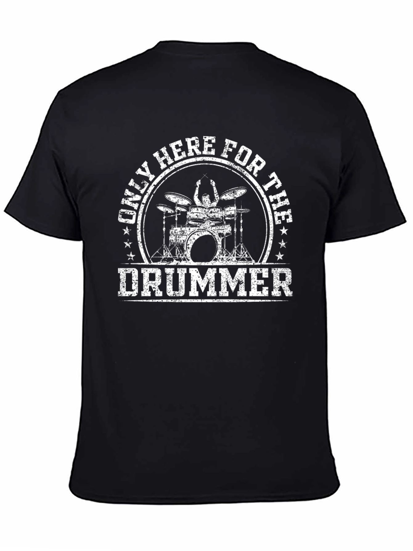 Only Here For The Drummer Black T-Shirt