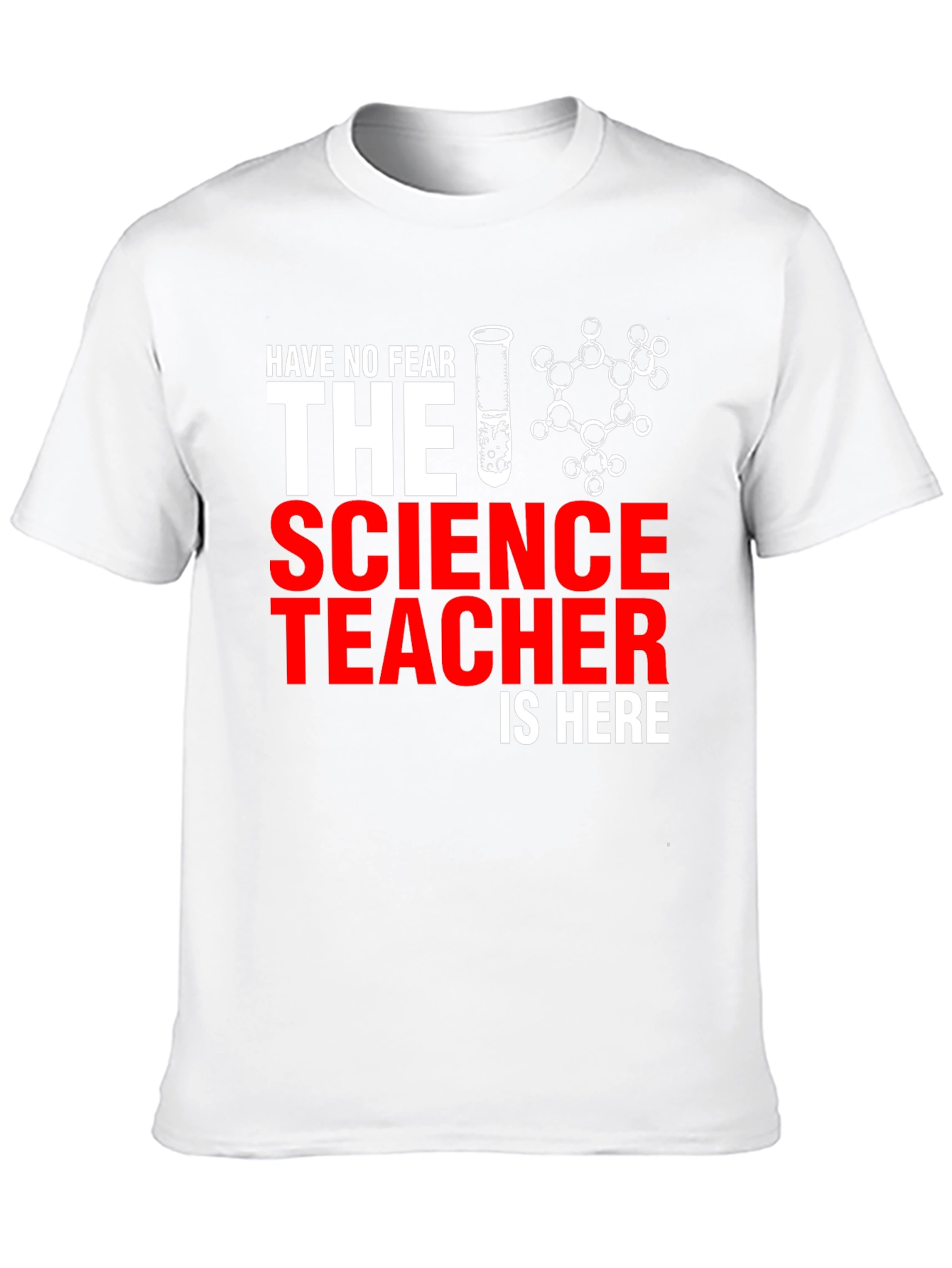 Science Teacher T-Shirt - Have No Fear