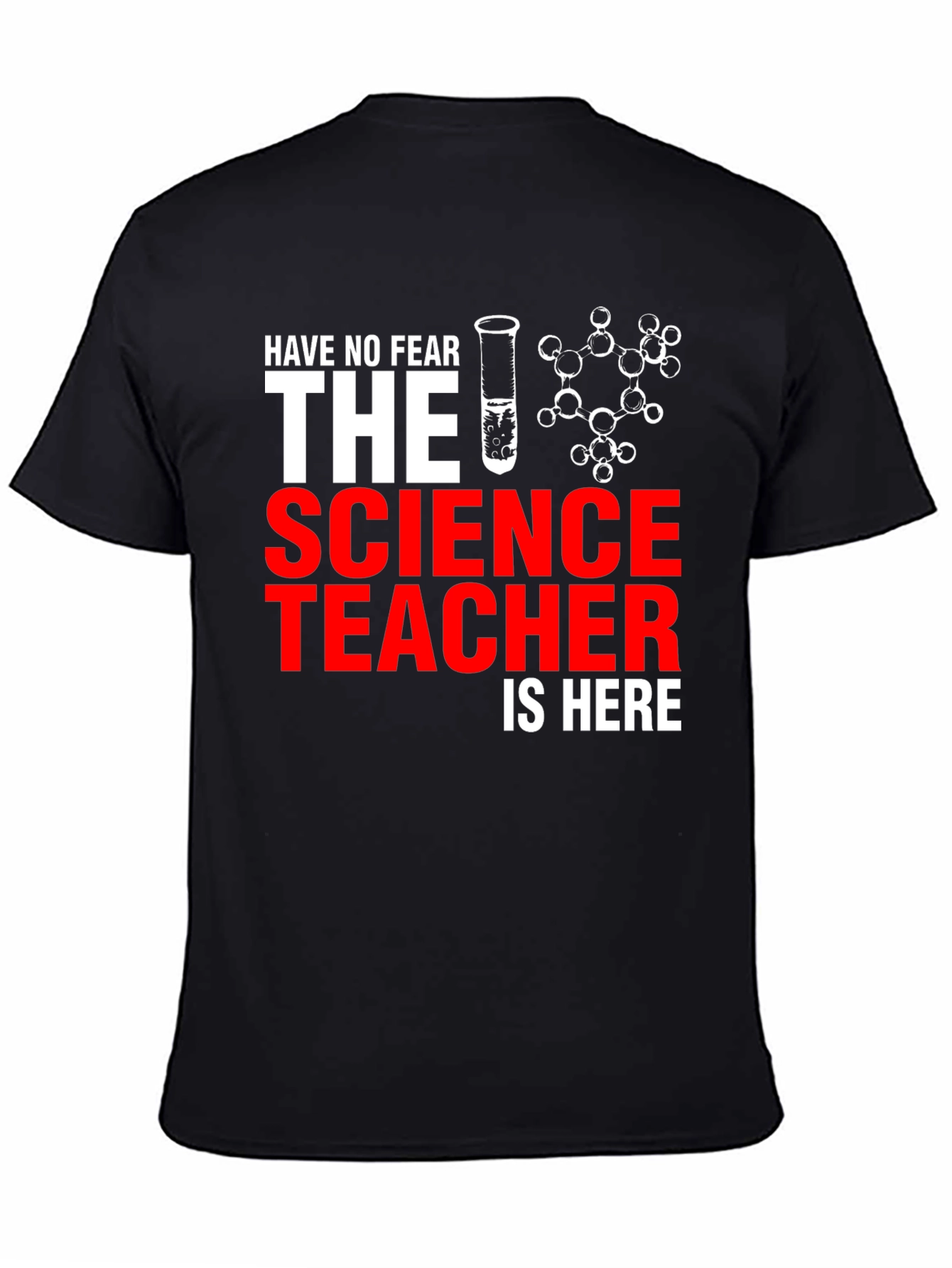 Science Teacher T-Shirt - Have No Fear
