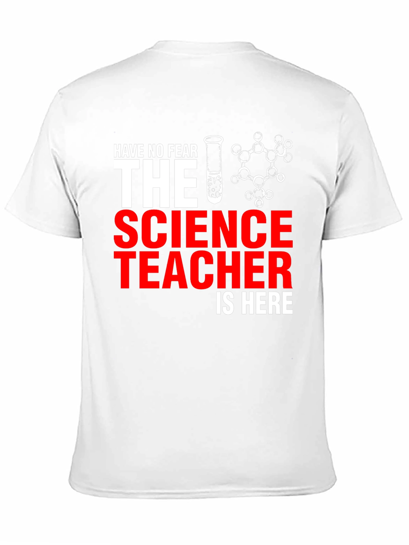 Science Teacher T-Shirt - Have No Fear