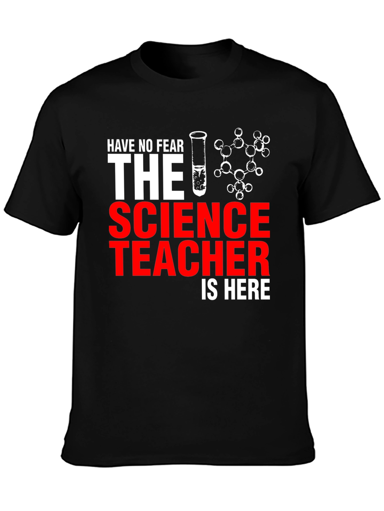 Science Teacher T-Shirt - Have No Fear