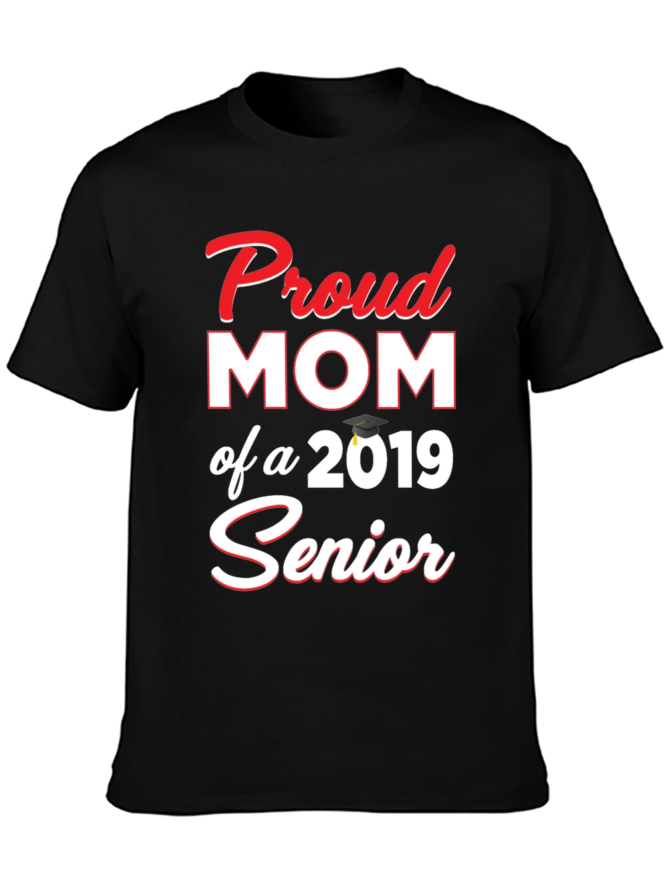 Proud Mom of a 2019 Senior T-Shirt